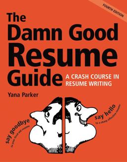 Damn Good Resume Guide A Crash Course in Resume Writing 4th 9781580084444 Front Cover