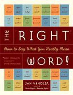 Right Word! How to Say What You Really Mean  9781580085076 Front Cover