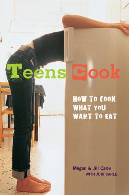 Teens Cook How to Cook What You Want to Eat [a Cookbook]  9781580085847 Front Cover