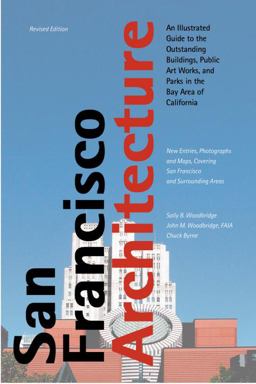 San Francisco Architecture An Illustrated Guide to the Outstanding Buildings, Public Art Works, and Parks in the Bay Area of California  9781580086745 Front Cover