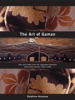 Art of Gaman Arts and Crafts from the Japanese American Internment Camps 1942-1946  9781580086899 Front Cover