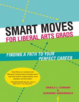 Smart Moves for Liberal Arts Grads Finding a Path to Your Perfect Career  9781580087094 Front Cover