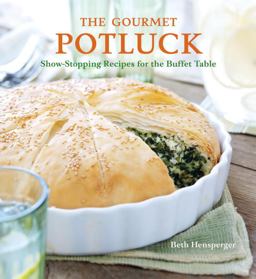 Gourmet Potluck Show-Stopping Recipes for the Buffet Table  9781580087414 Front Cover