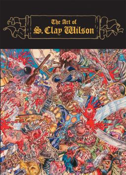 The Art of S. Clay Wilson The Art of S. Clay Wilson