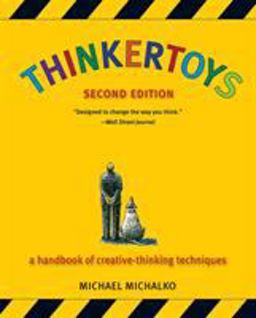 Thinkertoys A Handbook of Creative-Thinking Techniques 2nd 9781580087735 Front Cover