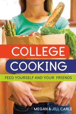 College Cooking Feed Yourself and Your Friends [a Cookbook]  9781580088268 Front Cover