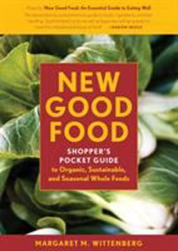 New Good Food Pocket Guide, Rev Shopper's Pocket Guide to Organic, Sustainable, and Seasonal Whole Foods  9781580088930 Front Cover