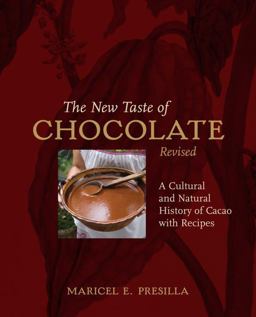 New Taste of Chocolate, Revised A Cultural and Natural History of Cacao with Recipes [a Cookbook] 2nd 9781580089500 Front Cover