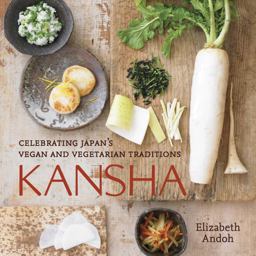 Kansha Celebrating Japan's Vegan and Vegetarian Traditions [a Cookbook]  9781580089555 Front Cover