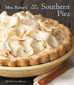 Mrs. Rowe's Little Book of Southern Pies [a Baking Book]  9781580089807 Front Cover