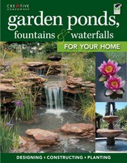 Garden Ponds, Fountains and Waterfalls for Your Home  9781580115063 Front Cover