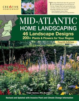 Mid-Atlantic Home Landscaping, 4th Edition 46 Landscape Designs with 200+ Plants and Flowers for Your Region 4th 9781580115865 Front Cover