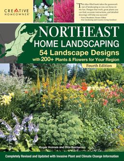 Northeast Home Landscaping, 4th Edition 54 Landscape Designs with 200+ Plants and Flowers for Your Region 4th 9781580115872 Front Cover