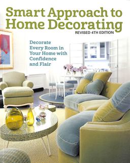 Smart Approach to Home Decorating, Revised 4th Edition Smart Approach to Home Decorating, Revised 4th Edition
