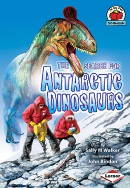 Search for Antarctic Dinosaurs  9781580133449 Front Cover
