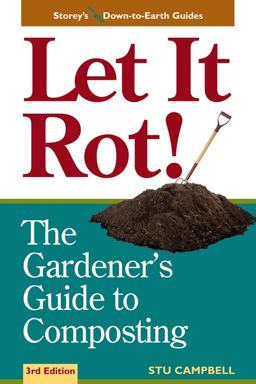 Let It Rot! The Gardener's Guide to Composting (Third Edition) 3rd 9781580170239 Front Cover