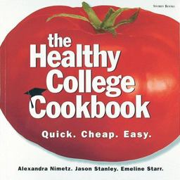 Healthy College Cookbook Quick, Cheap, Easy  9781580171267 Front Cover