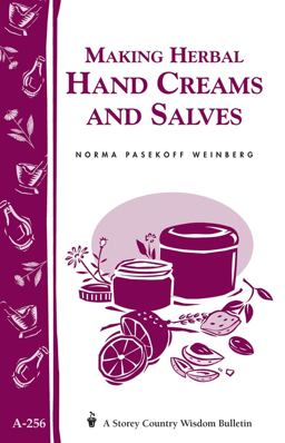 Making Herbal Hand Creams and Salves Storey's Country Wisdom Bulletin A-256  9781580173032 Front Cover