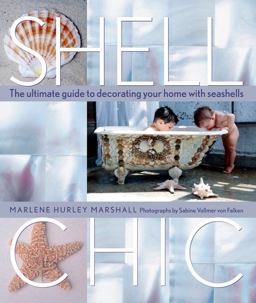 Shell Chic The Ultimate Guide to Decorating Your Home with Seashells  9781580174404 Front Cover