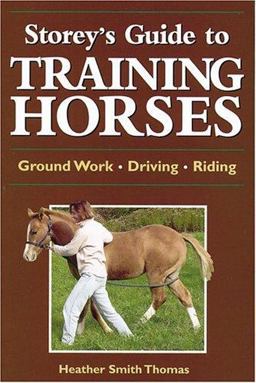 Storey's Guide to Training Horses Ground Work - Driving - Riding  9781580174671 Front Cover