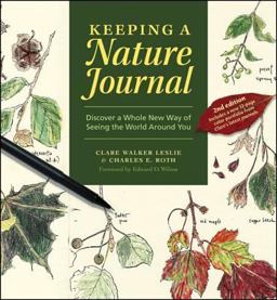Keeping a Nature Journal Discover a Whole New Way of Seeing the World Around You 2nd 9781580174930 Front Cover
