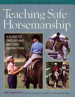 Teaching Safe Horsemanship A Guide to English and Western Instruction 2nd 9781580175159 Front Cover