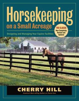 Horsekeeping on a Small Acreage Designing and Managing Your Equine Facilities 2nd 9781580175357 Front Cover