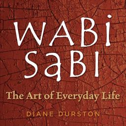 Wabi Sabi The Art of Everyday Life  9781580176286 Front Cover