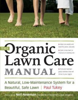 Organic Lawn Care Manual A Natural, Low-Maintenance System for a Beautiful, Safe Lawn  9781580176491 Front Cover