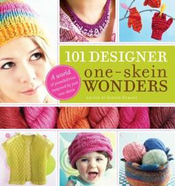 101 Designer One-Skein Wondersï¿½ A World of Possibilities Inspired by Just One Skein  9781580176880 Front Cover