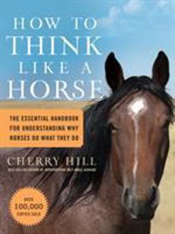 How to Think Like a Horse How to Think Like a Horse