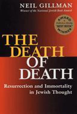 Death of Death Resurrection and Immortality in Jewish Thought  9781580230810 Front Cover