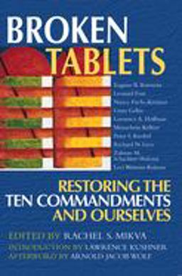 Broken Tablets Restoring the Ten Commandments and Ourselves  9781580231589 Front Cover