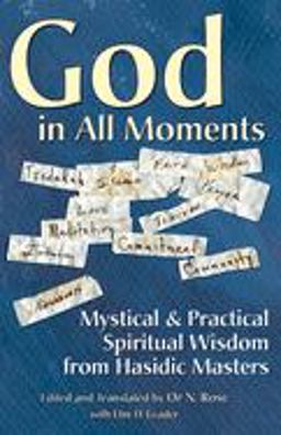 God in All Moments Mystical and Practical Spiritual Wisdom from Hasidic Masters  9781580231862 Front Cover