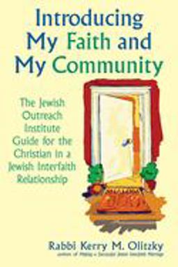 Introducing My Faith and My Community The Jewish Outreach Institute Guide for a Christian in a Jewish Interfaith Relationship  9781580231923 Front Cover