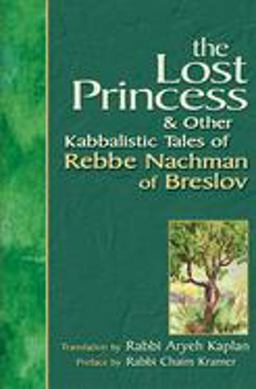Lost Princess And Other Kabbalistic Tales of Rebbe Nachman of Breslov  9781580232173 Front Cover