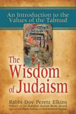 Wisdom of Judaism An Introduction to the Values of the Talmud  9781580233279 Front Cover