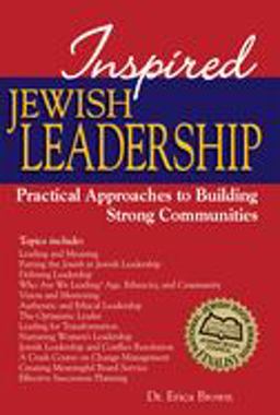 Inspired Jewish Leadership Practical Approaches to Building Strong Communities  9781580233613 Front Cover