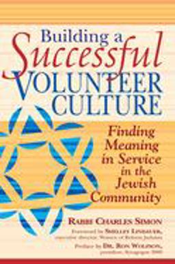Building a Successful Volunteer Culture Finding Meaning in Service in the Jewish Community  9781580234085 Front Cover