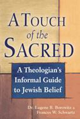 Touch of the Sacred A Theologian's Informal Guide to Jewish Belief  9781580234160 Front Cover