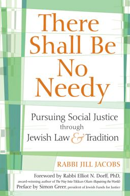 There Shall Be No Needy Pursuing Social Justice Through Jewish Law and Tradition  9781580234252 Front Cover