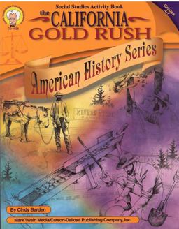 The California Gold Rush, Grades 4 - 7
