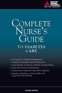 Complete Nurse's Guide to Diabetes Care 2nd 9781580403252 Front Cover
