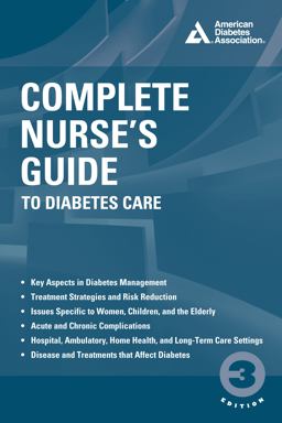 Complete Nurse's Guide to Diabetes Care 3rd 9781580405690 Front Cover