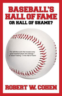 Baseball's Hall of Fame-Or Hall of Shame? Baseball's Hall of Fame-Or Hall of Shame?