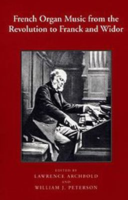 French Organ Music from the Revolution to Franck and Widor 1995 9781580460712 Front Cover