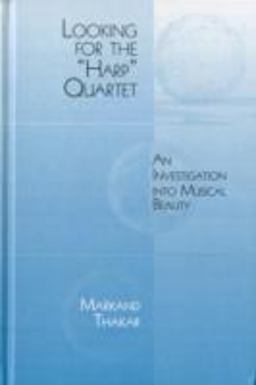 Looking for the Harp Quartet An Investigation into Musical Beauty  9781580463461 Front Cover