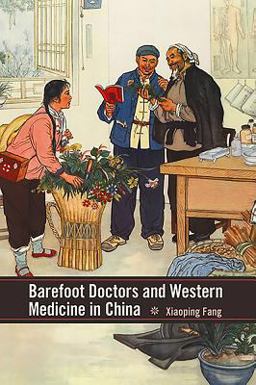 Barefoot Doctors and Western Medicine in China  9781580464338 Front Cover