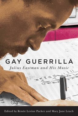 Gay Guerrilla Julius Eastman and His Music  9781580465342 Front Cover