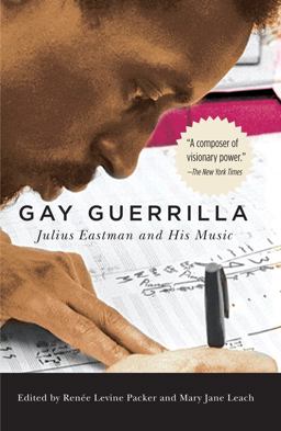 Gay Guerrilla Julius Eastman and His Music  9781580469562 Front Cover